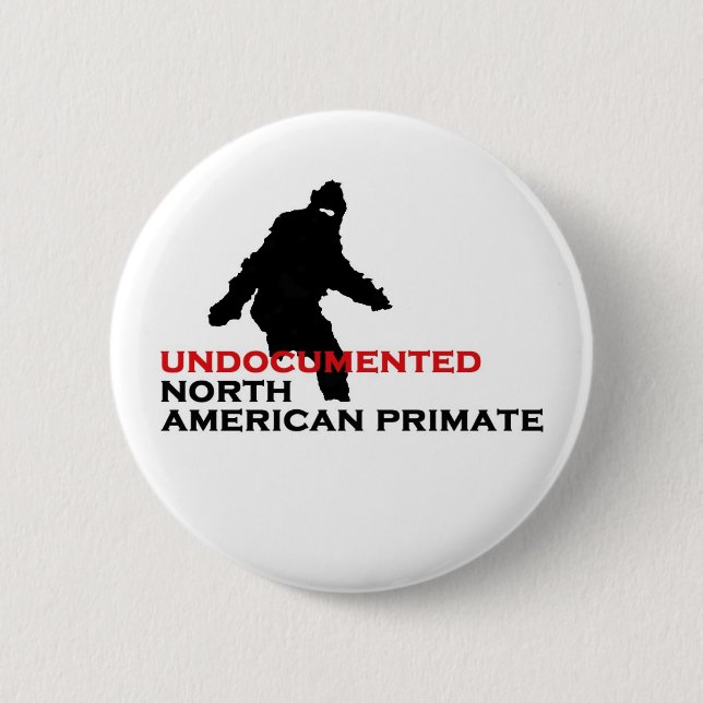 UNDOCUMENTED NORTH AMERICAN PRIMATE Button (Front)
