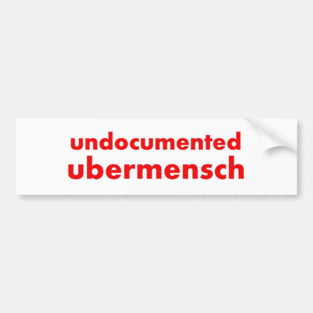 Undocumented Ubermensch 11"x3" Bumper Sticker (Front)