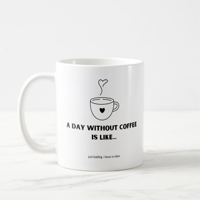 Une journée sans café, c'est comme... Café Mug (Gauche)