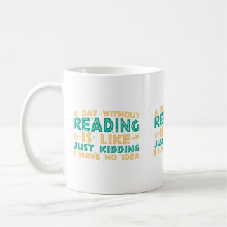 Une journée sans lire est comme... mug