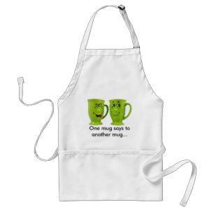 Une tasse dit à une autre tasse... tablier