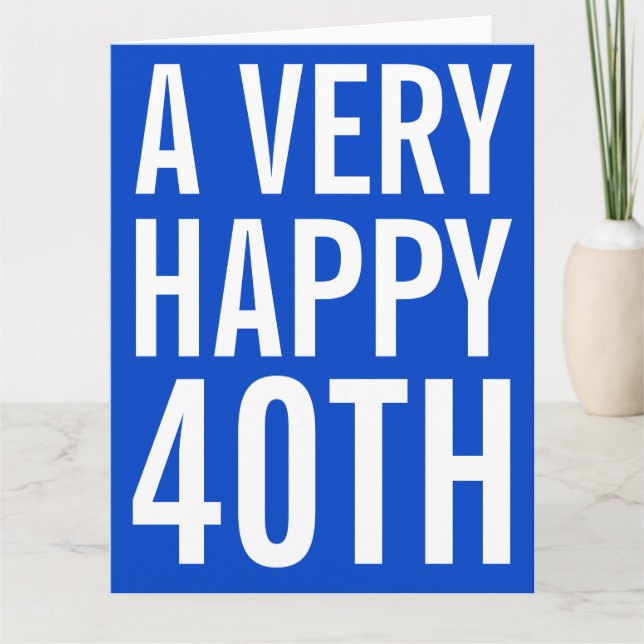 Une très bonne carte d'anniversaire de 40 ans (Devant)