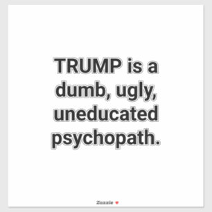 Uneducated Psychopath Trump Hankamer Artjunkhaus 