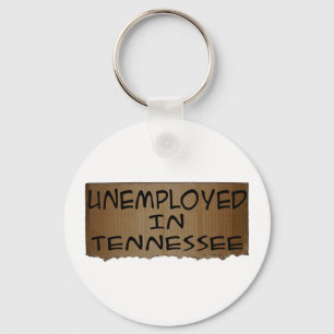 UNEMPLOYED IN TENNESSEE KEYCHAIN
