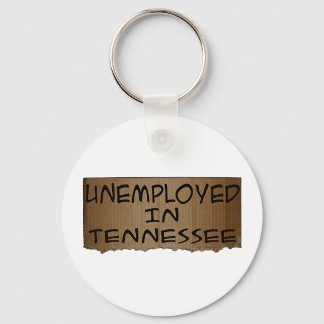 UNEMPLOYED IN TENNESSEE KEYCHAIN (Front)