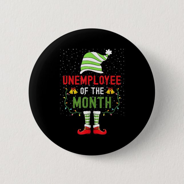 Unemployee Of The Month Funny Unemployed Christmas 2 Inch Round Button (Front)