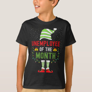 Unemployee Of The Month Funny Unemployed Christmas T-Shirt