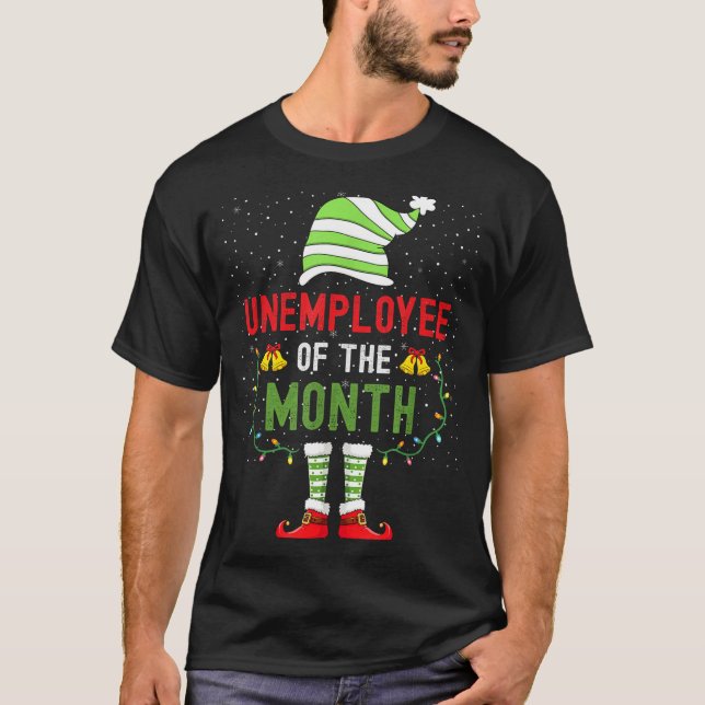 Unemployee Of The Month Funny Unemployed Christmas T-Shirt (Front)