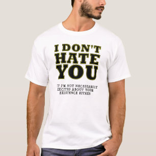 Unexcited Existence Funny T-shirt