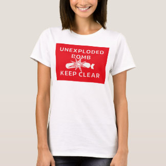 Unexploded Bomb Keep Clear. WW2 Warning Sign T-Shirt