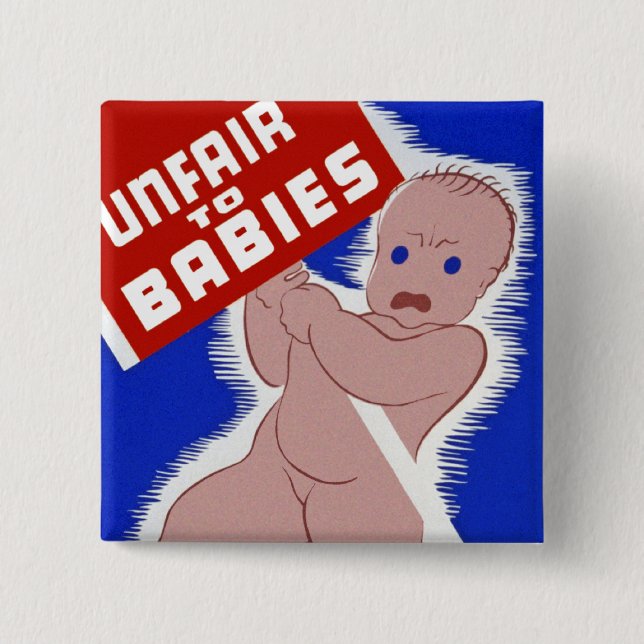 Unfair to Babies 2 Inch Square Button (Front)