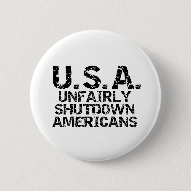 Unfairly  Shutdown Americans 2 Inch Round Button (Front)