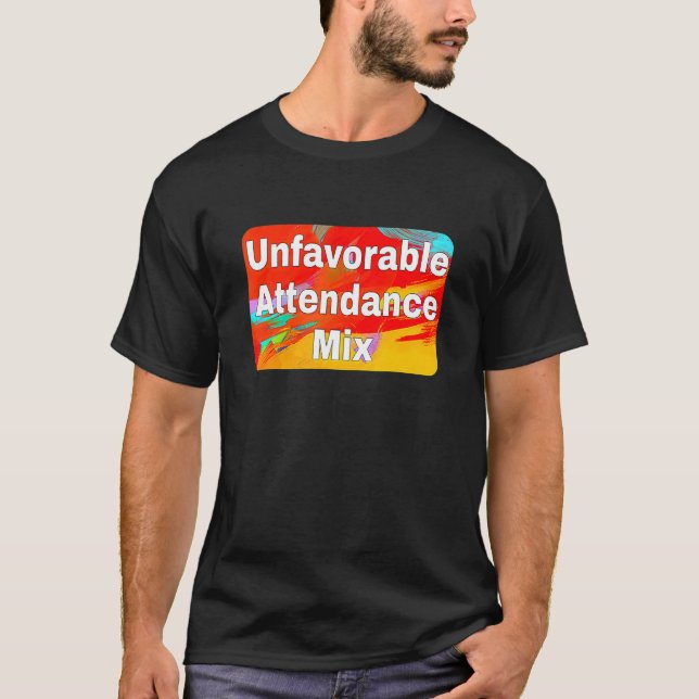 Unfavourable Attendee   T-Shirt (Front)