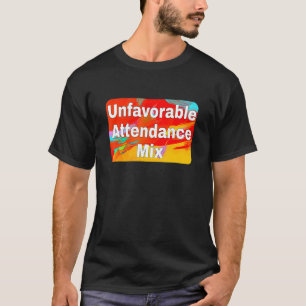Unfavourable Attendee   T-Shirt