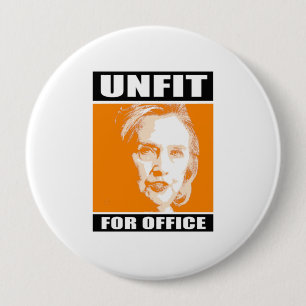 Unfit for Office - Anti-Hillary - - Anti-Hillary - 4 Inch Round Button