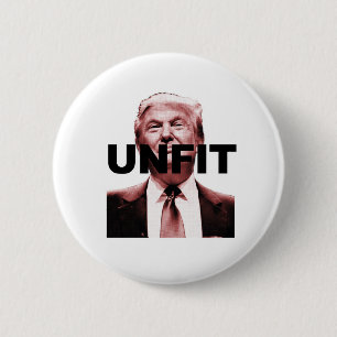Unfit to be President 2 Inch Round Button