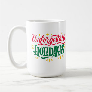 Unforgettable Holidays Coffee Mug