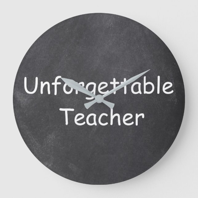 Unforgettable Teacher Chalkboard Design Gift Idea Large Clock (Front)