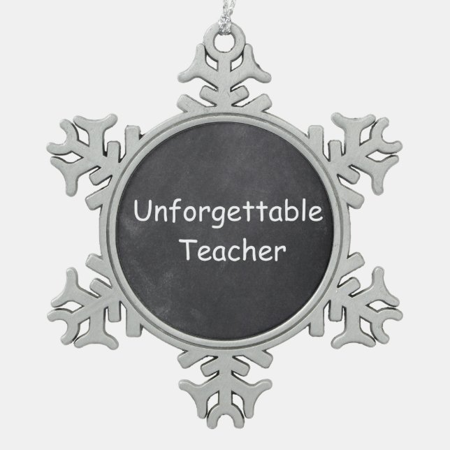 Unforgettable Teacher Chalkboard Design Gift Idea Snowflake Pewter Christmas Ornament (Front)