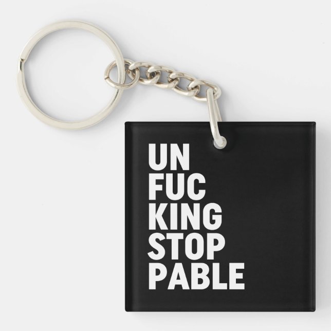 Unfu*kingstoppable Keychain (Front)