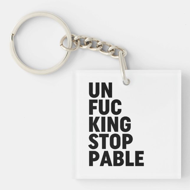 Unfu*kingstoppable Keychain (Front)