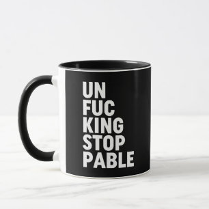 Unfu*kingstoppable Mug