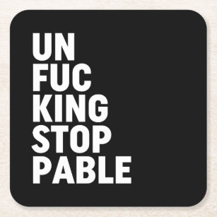 Unfu*kingstoppable Square Paper Coaster