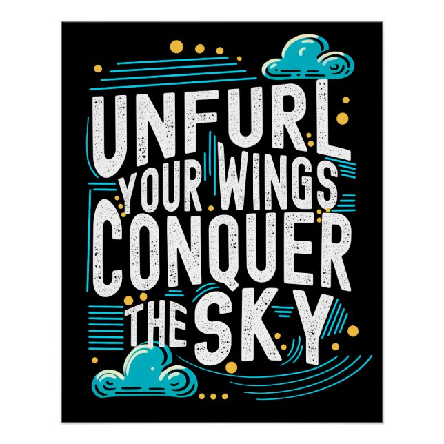 Unfurl your Wings Conquer the Sky, Aim High Poster (Front)