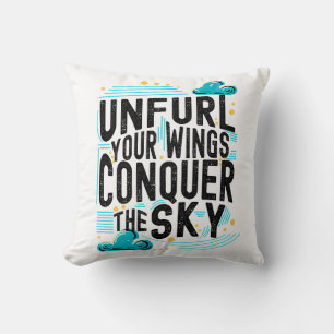Unfurl your Wings Conquer the Sky, Inspirational Throw Pillow