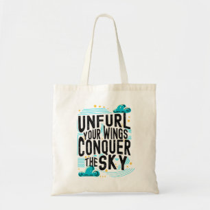 Unfurl your Wings Conquer the Sky Modern Typo Font Tote Bag