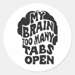 Unhinged - My Brain Has Too Many Tabs Open Sticker