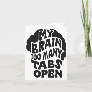 Unhinged - My Brain Has Too Many Tabs Open Sticker Card