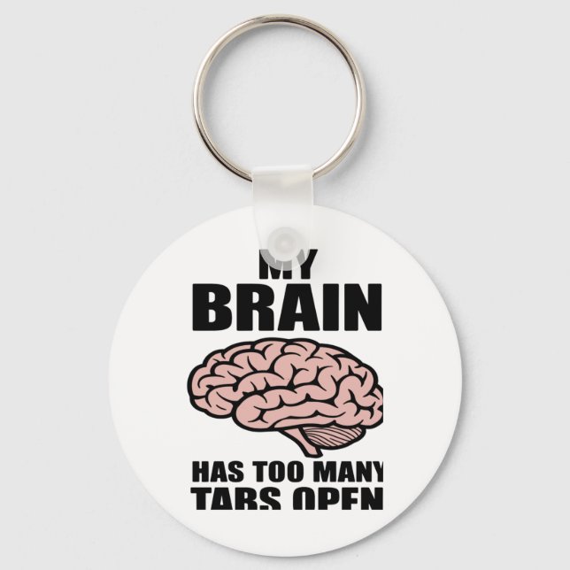 Unhinged - My Brain Has Too Many Tabs Open Sticker Keychain (Front)