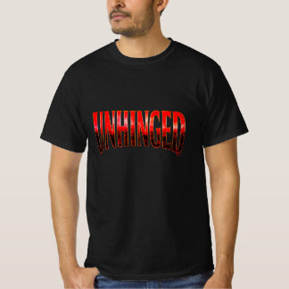 Unhinged T-Shirt