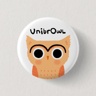 UnibrOwl Unibrow Owl   Funny Cute Eyebrows Owl 1 Inch Round Button