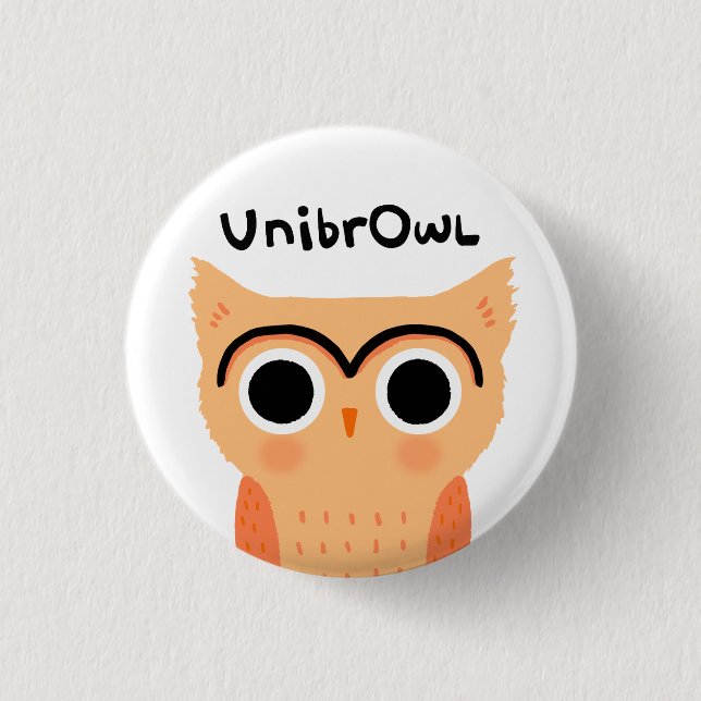 UnibrOwl Unibrow Owl | Funny Cute Eyebrows Owl 1 Inch Round Button (Front)