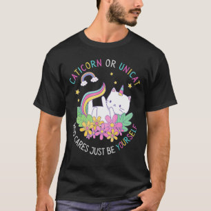 Unicat Or Caticorn Who Cares Be Yourself Unicorn C T-Shirt