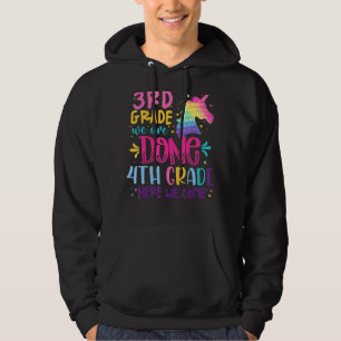 Unicorn 3rd Grade We Are Done 4th Grade Here We Co Hoodie
