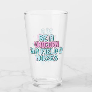 Unicorn   Be A Unicorn In A Field Of Horses Glass