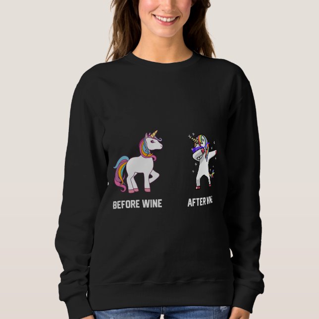 Unicorn Before Wine After Wine Sweatshirt (Front)