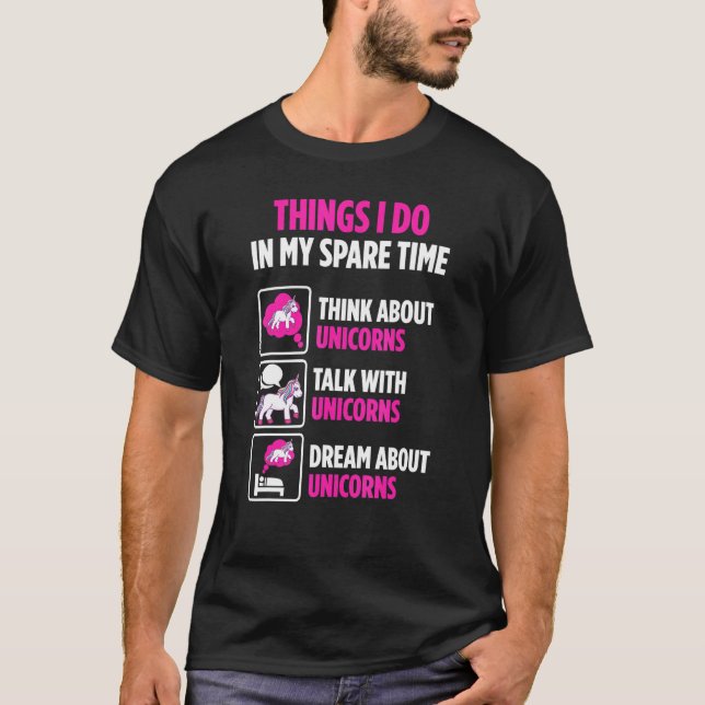 Unicorn Believer Spare Time Talk To Unicorns T-Shirt (Front)
