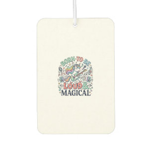 Unicorn Born to Be Loud and Magical Original White Air Freshener