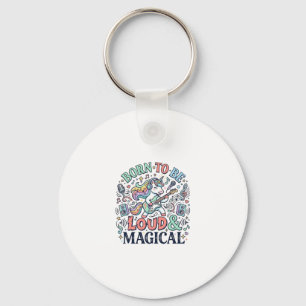 Unicorn Born to Be Loud and Magical Original White Keychain