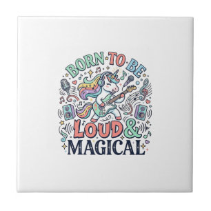 Unicorn Born to Be Loud and Magical Original White Tile