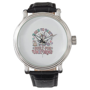 Unicorn Born to Party Built for Unicorns Retro Sty Watch