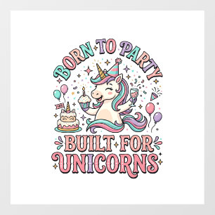 Unicorn Born to Party Built for Unicorns Retro Sty Window Cling