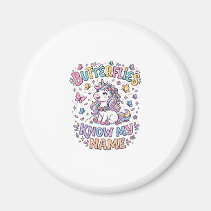 Unicorn Butterflies Know My Name Charming POD Artw Magnet