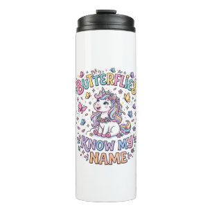 Unicorn Butterflies Know My Name Charming POD Artw Thermal Tumbler