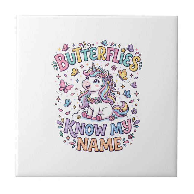 Unicorn Butterflies Know My Name Charming POD Artw Tile (Front)