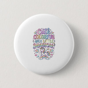 Unicorn Cute Colourful and a Little Magical Origin 2 Inch Round Button